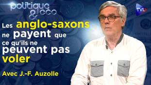 Politique & Eco n°350 avec Jean-François Auzolle - Pétrole, dollar : Ukraine, le va-tout des USA ?