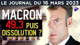 Un dernier 49.3 avant dissolution ? - JT du jeudi 16 mars 2023