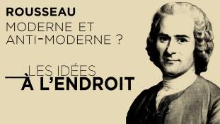 Les idées à l'endroit - Rousseau contre le siècle des Lumières