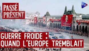 Passé-Présent - Tempête rouge sur l’Europe, le cauchemar de la Guerre froide