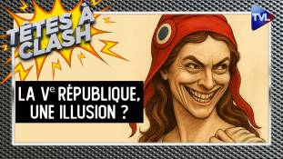 Têtes à Clash - Crise de régime : en finir avec la Vème République ?