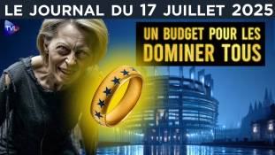 UE : le budget braquage d’Ursula von der Leyen - JT du jeudi 17 juillet 2025