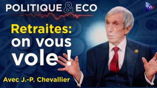 Politique & Eco avec Jean-Pierre Chevallier - Retraites : une usine à gaz qui détourne des milliards