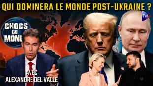 Chocs du monde avec Alexandre Del Valle - Supposée menace russe : une prophétie auto-réalisatrice