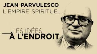 Les idées à l'endroit - Jean Parvulesco et l’Empire de la fin