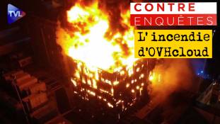 Contre-enquêtes - Incendie d'OVHcloud : qui met le feu à notre souveraineté numérique ?