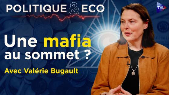 Politique & Eco avec Valérie Bugault - Une révolution contre l'oligarchie financière ?