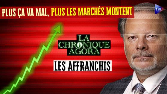 Les Affranchis - Plus ça va mal, plus les marchés montent