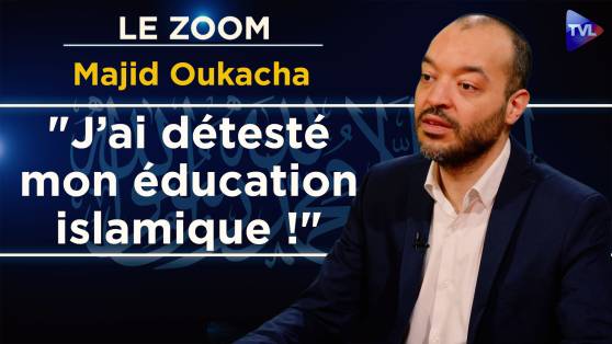 Zoom - Majid Oukacha : De l’islam à la liberté de conscience, récit d’une rupture !