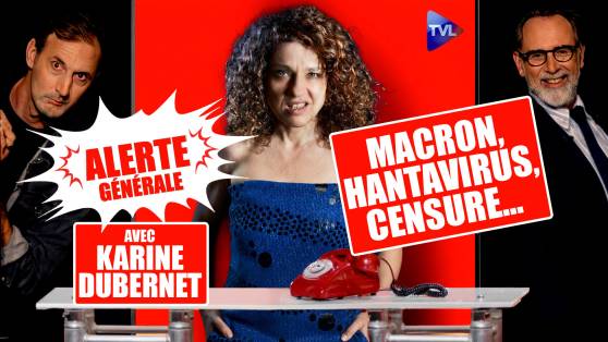 Alerte Générale avec Karine Dubernet - Macron, hantavirus, censure… ils prennent les Français pour des idiots !