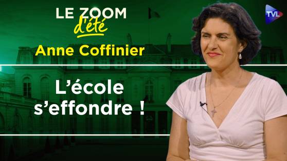 Zoom d'été - Anne Coffinier - 2027 : retrouver la liberté scolaire