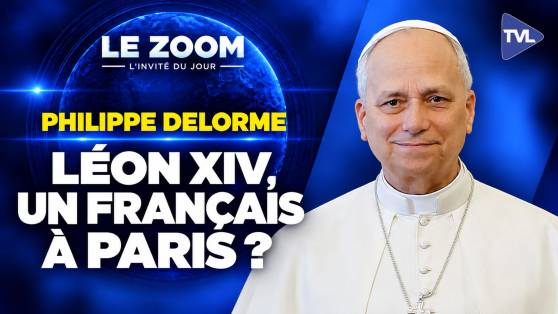 Zoom - Philippe Delorme - Léon XIV : les secrets de ses origines