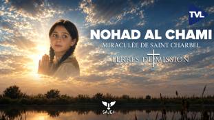 Terres de Mission n°482 - Nohad Al Chami, la miraculée de saint Charbel